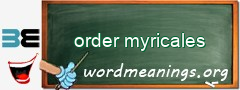 WordMeaning blackboard for order myricales